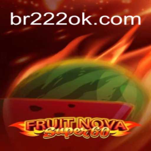 Descubra o Emocionante Mundo de FruitNovaSuper60 em BR222.COM